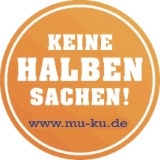 Keine halben Sachen! www.mu-ku.de